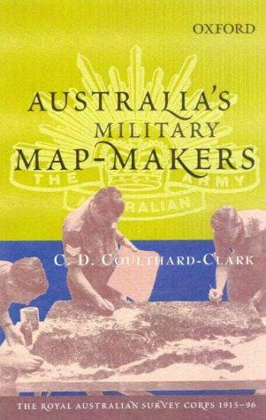 Australia’s Military Map-Makers, The Royal Australian Survey Corps 1915-96