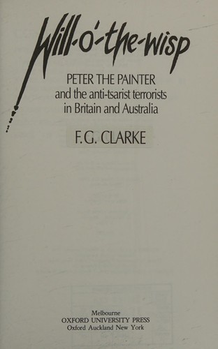 Will-O’-The-Wisp, Peter the Painter and the Anti-Tsarist Terrorists in Britain and Australia