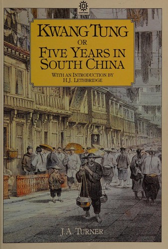 Kwang Tung or Five Years in South China