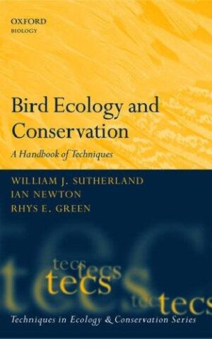 Bird Ecology and Conservation, A Handbook of Techniques