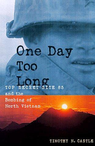 One Day Too Long, Top Secret Site 85 and the Bombing of North Vietnam