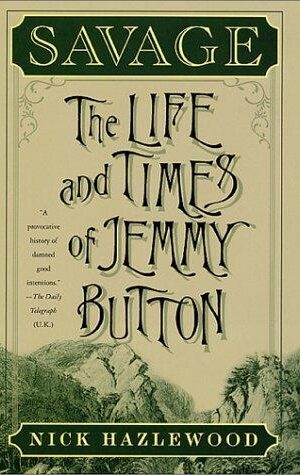 Savage, The Life and Times of Jemmy Button