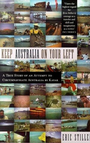 Keep Australia On Your Left, A True Story of an Attempt to Circumnavigate Australia by Kayak