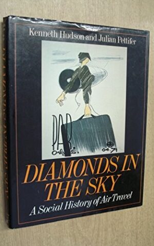 Diamonds in the Sky, A Social History of Air Travel