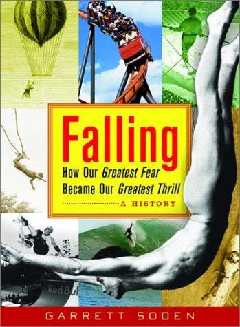 Falling, How Our Greatest Fear Became Our Greatest Thrill, A History