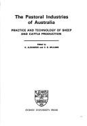 The Pastoral Industries of Australia, Practice and Technology of Sheep and Cattle Production