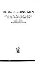 Boys, Urchins, Men, A History of The Boy’s Brigade in Australia and Papua-New Guinea 1882-1976