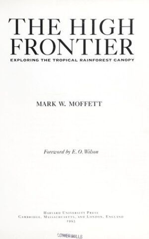 The High Frontier, Exploring the Tropical Rainforest Canopy
