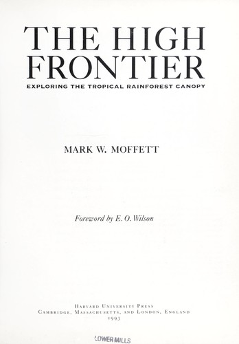 The High Frontier, Exploring the Tropical Rainforest Canopy