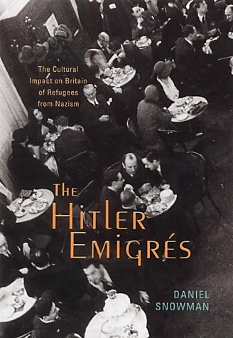 The Hitler Emigres, The Cultural Impact on Britain of Refugees from Nazism.