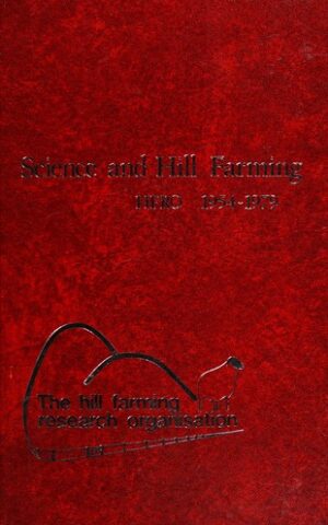 Science and Hill Farming, Twenty-five Years of Work at the Hill Farming Research Organisation 1954-1979