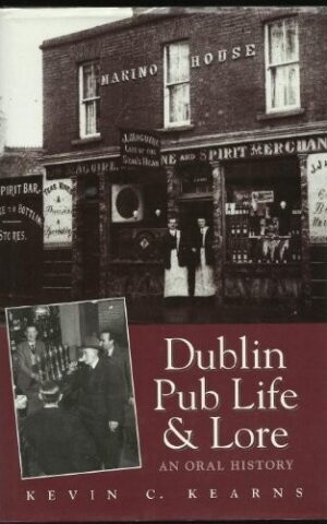 Dublin Pub Life & Lore, An Oral History