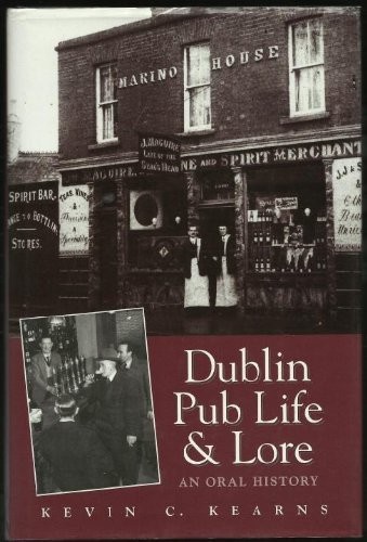 Dublin Pub Life & Lore, An Oral History
