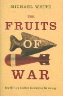 The Fruits of War, How Military Conflict Accelerates Technology
