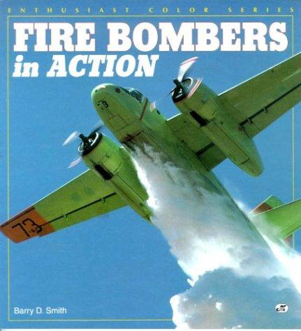 Fire Bombers in Action, Enthusiast Color Series