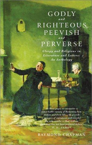 Godly and Righteous, Peevish and Perverse, Clergy and Religious in Literature and Letters: An Anthology