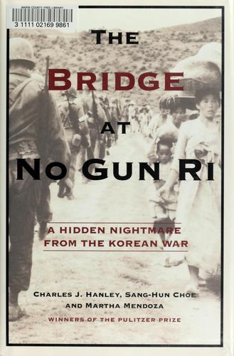 The Bridge at No Gun Ri, A Hidden Nightmare from the Korean War