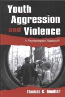 Youth Aggression and Violence, A Psychological Approach