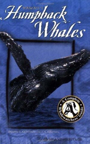 Hawaii’s Humpback Whales, A Complete Whalewatchers’ Guide.