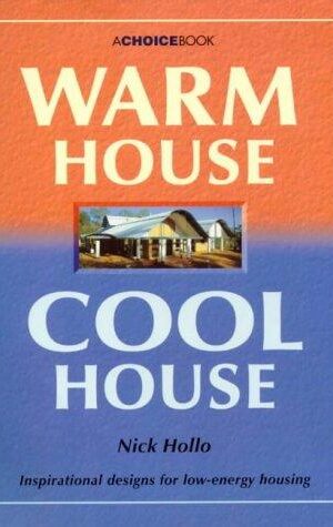 Warm House, Cool House, Inspirational Designs for Low-Energy Housing