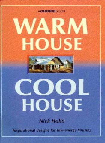 Warm House, Cool House, Inspirational Designs for Low-Energy Housing