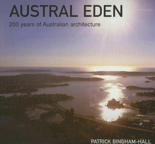 Austral Eden, 200 Years of Australian Architecture.