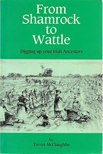 From Shamrock to Wattle, Digging Up Your Irish Ancestors