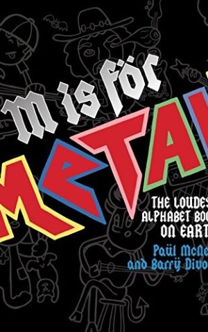 M is For Metal, The Loudest Alphabet Book on Earth.