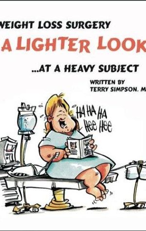 Weight Loss Surgery, A Lighter Look at a Heavy Subject