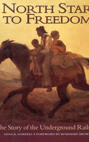North Star to Freedom, The Story of the Underground Railroad