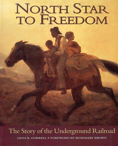 North Star to Freedom, The Story of the Underground Railroad