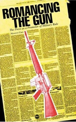 Romancing The Gun, The Press as a Promoter of Military Rule