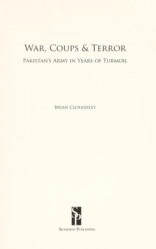 War, Coups & Terror, Pakistan’s Army in Years of Turmoil