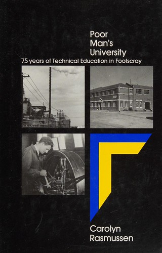 Poor Man’s University, 75 Years of Technical Education in Footscray