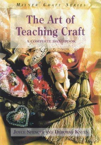 The Art of Teaching Craft, A Complete Handbook, Milner Craft Series