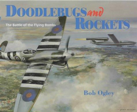 Doodlebugs and Rockets, The Battle of the Flying Bombs