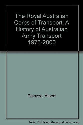 The Royal Australian Corps of Transport, A History of Australian Army Transport 1973-2000