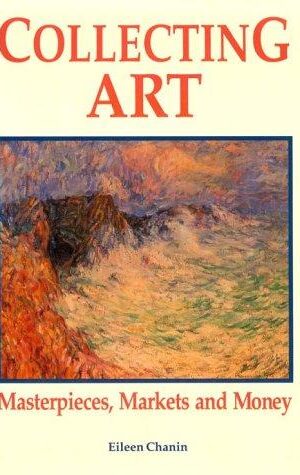Collecting Art, Masterpieces, Markets and Money