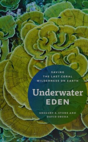 Underwater Eden, Saving The Last Wilderness on Earth