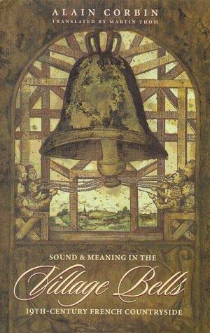 Village Bells, Sound & Meaning in the 19th-Century French Countryside