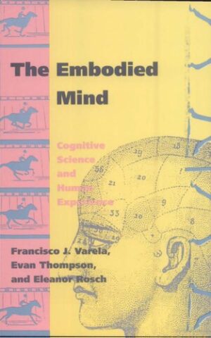 The Embodied Mind, Cognitive Science and Human Experience