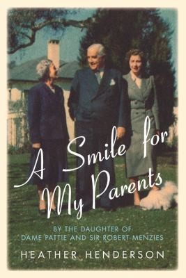 A Smile for My Parents, By the Daughter of Sir Pattie and Sir Robert Menzies