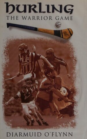 Hurling, The Warrior Game