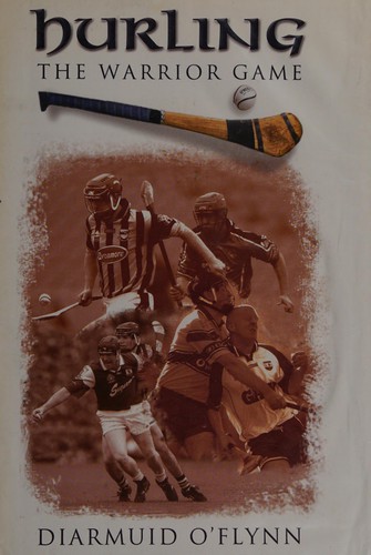Hurling, The Warrior Game