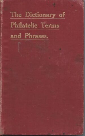 The Dictionary of Philatelic Terms and Phrases