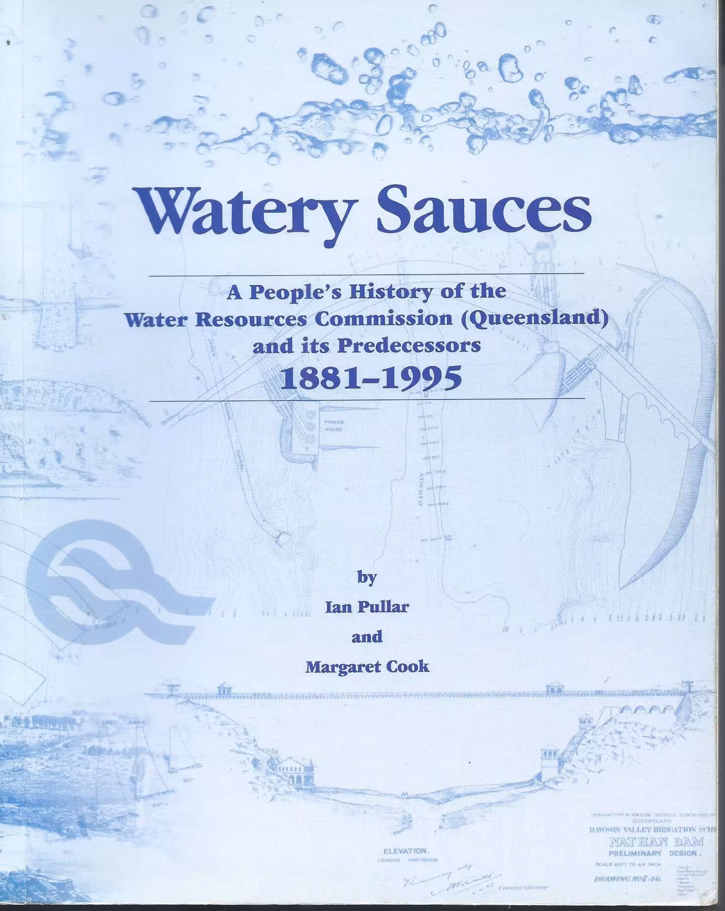 Watery Sauces, A People’s History of the Water Resources Commission (Queensland) and its Predecessors 1881-1995