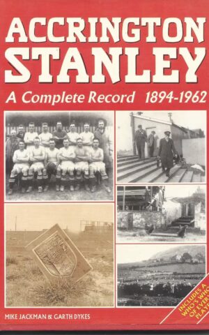 Accrington Stanley, A Complete Record 1894-1962
