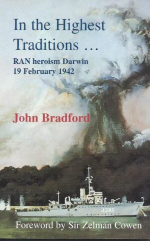 In the Highest Traditions, RAN Heroism Darwin 19 February 1942