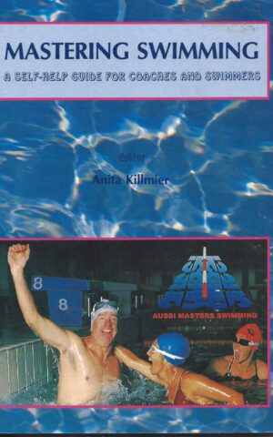 Mastering Swimming, A Self-Help Guide for Coaches and Swimmers
