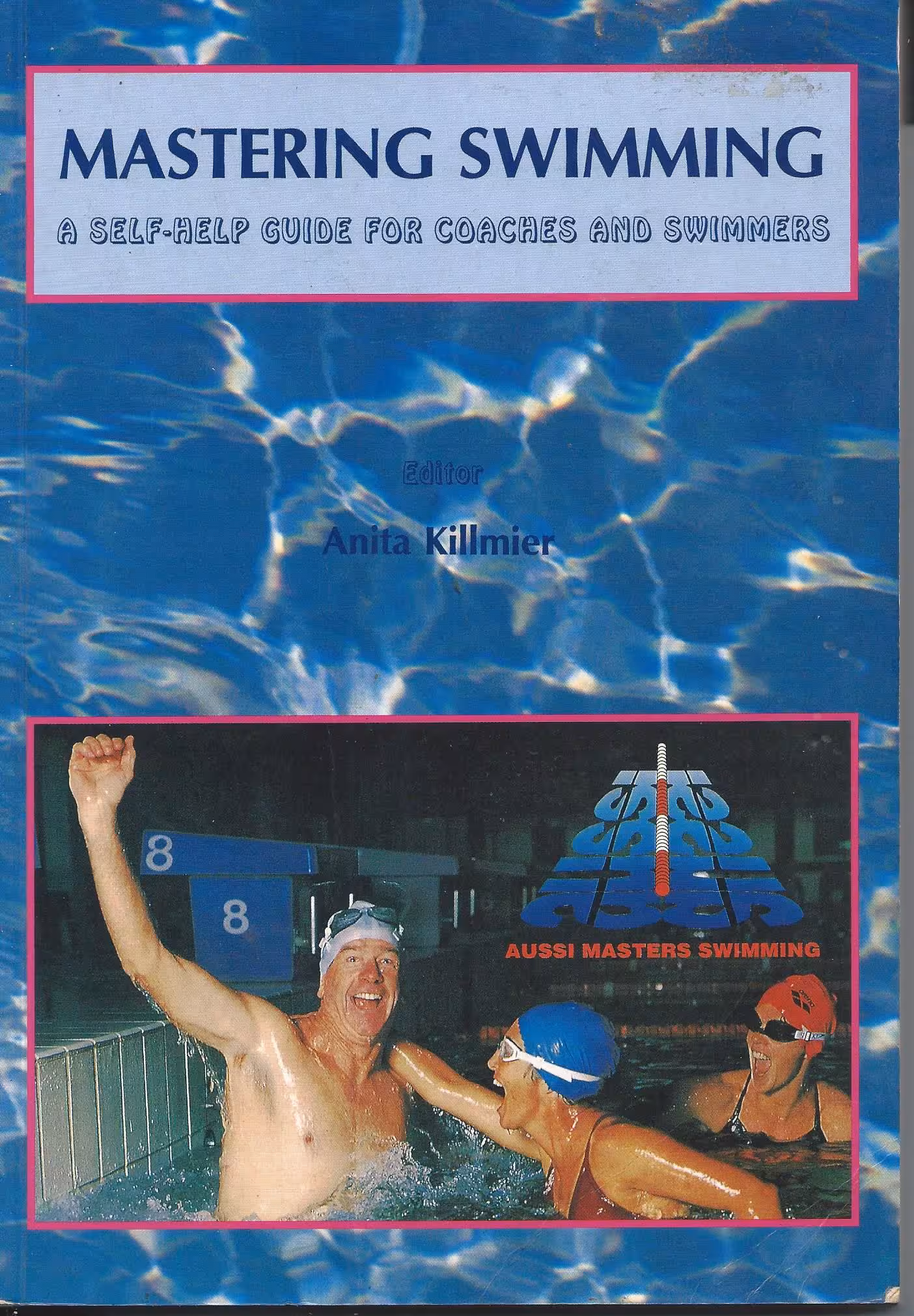 Mastering Swimming, A Self-Help Guide for Coaches and Swimmers